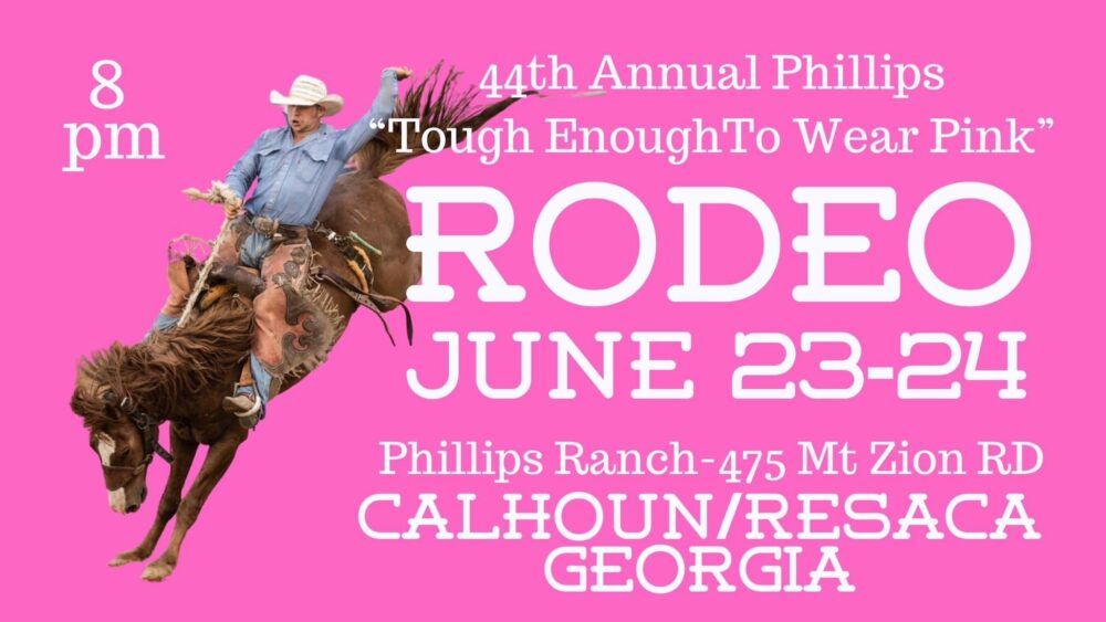 44th Phillips Championship Rodeo Gordon County Calhoun, GA